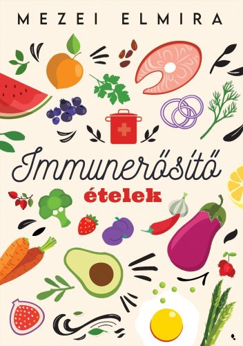 Immunerősítő ételek - Mezei Elmira