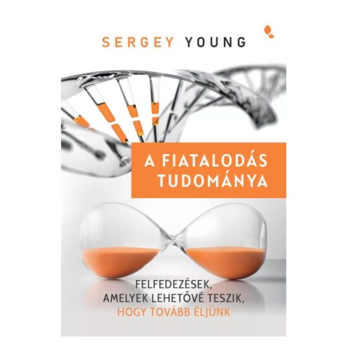 A fiatalodás tudománya - Sergey Young