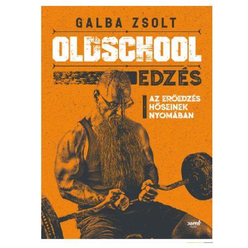 Oldschool edzés - Galba Zsolt